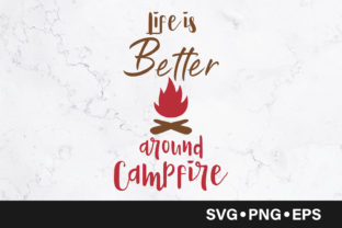 Life is Better Around Campfire Quote