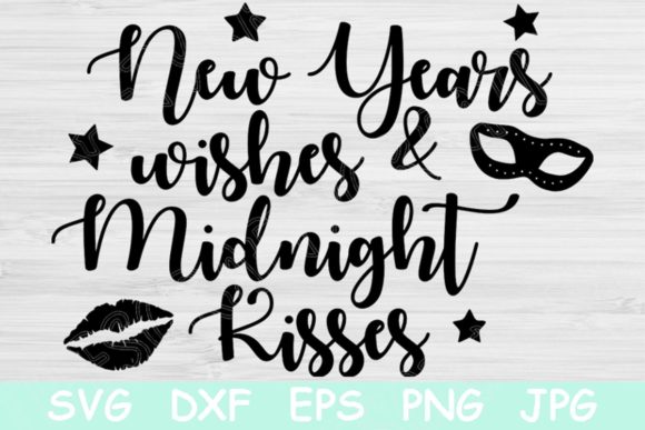 New Years Wishes Midnight Kisses Svg Review