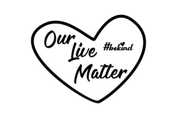 Our Lives Matter bekind Quote: A Designer's Real-World Review