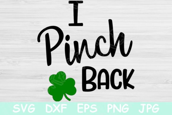 St Patricks Svg, I Pinch Back Svg File